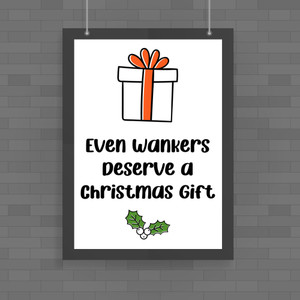 Even Wankers Deserve - Rude Posters - Slightly Disturbed - Image 1 of 1