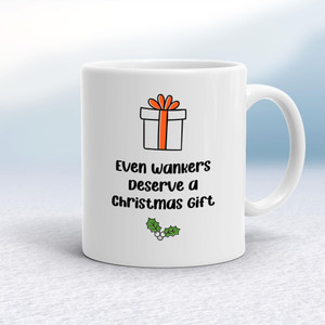 Even Wankers Deserve - Rude Mugs - Slightly Disturbed - Image 1 of 16
