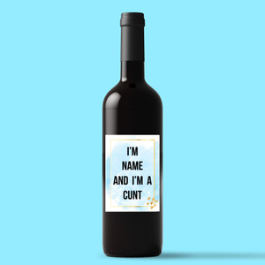 Personalised I'm A Cunt - Rude Wine/Beer Labels - Slightly Disturbed - Image 1 of 1