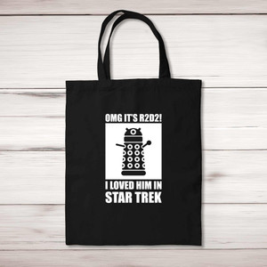 OMG It's R2D2 I Loved Him In Star Trek - Geeky Tote Bags - Slightly Disturbed