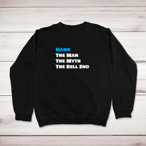 Personalised The Man The Myth - Rude Sweatshirts - Slightly Disturbed - Image 1 of 2