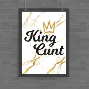 King Cunt - Rude Posters - Slightly Disturbed - Image 1 of 1