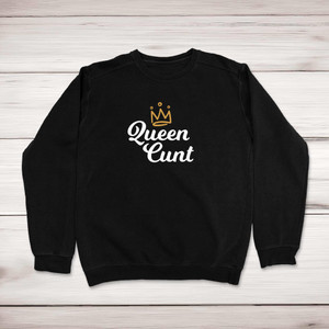 Queen Cunt - Rude Sweatshirts - Slightly Disturbed - Image 1 of 1