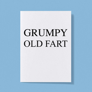 Grumpy Old Fart - Rude Greeting Card - Slightly Disturbed - Image 1 of 1