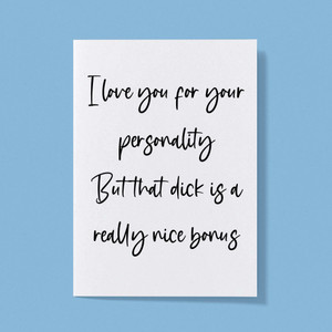 I Love You For Your Personality But That Dick - Rude Greeting Card - Slightly Disturbed - Image 1 of 1