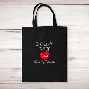 In A World Full Of Cunts - Rude Tote Bags - Slightly Disturbed