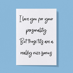 I Love You For Your Personality But Those Tits - Rude Greeting Card - Slightly Disturbed - Image 1 of 1
