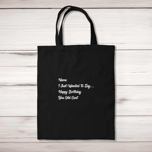 Personalised You Old Cunt - Rude Tote Bags - Slightly Disturbed