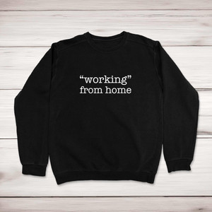 Working From Home - Novelty Sweatshirts - Slightly Disturbed - Image 1 of 2