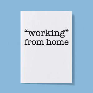 Working From Home - Novelty Greeting Card - Slightly Disturbed - Image 1 of 1