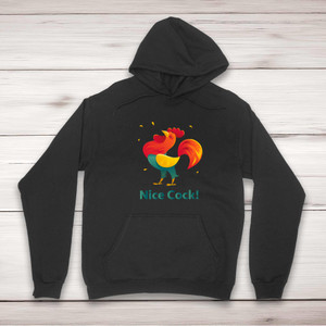 Nice Cock - Rude Hoodies - Slightly Disturbed - Image 1 of 2
