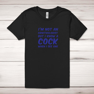 I'm Not An Ornithologist - Rude Adult T-Shirt - Slightly Disturbed