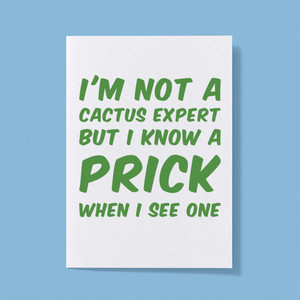I'm Not A Cactus Expert - Rude Greeting Card - Slightly Disturbed - Image 1 of 1