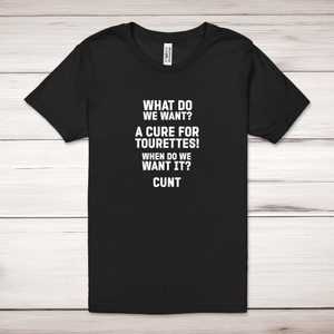 Cure For Tourettes - Rude Adult T-Shirt - Slightly Disturbed