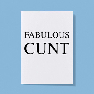 Fabulous Cunt - Rude Greeting Card - Slightly Disturbed - Image 1 of 1