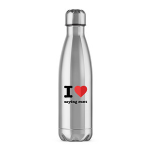 I Love Saying Cunt - Rude Water Bottles - Slightly Disturbed - Image 1 of 2
