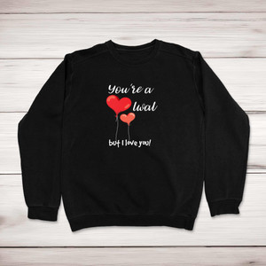 You're A Twat But I Love You! - Rude Sweatshirts - Slightly Disturbed - Image 1 of 1
