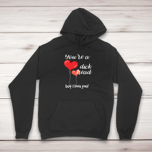 You're A Dickhead But I Love You! - Rude Hoodies - Slightly Disturbed - Image 1 of 2