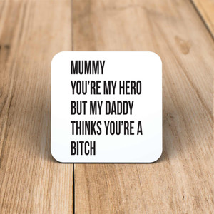 Mummy You're My Hero - Rude Coaster - Slightly Disturbed - Image 1 of 1