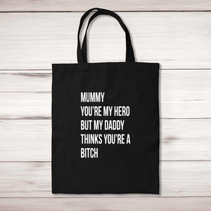 Mummy You're My Hero - Rude Tote Bags - Slightly Disturbed