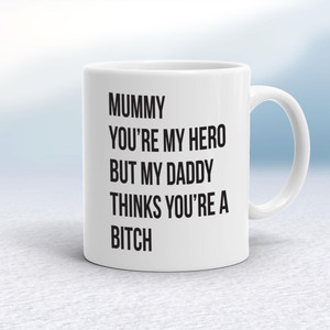 Mummy You're My Hero - Rude Mugs - Slightly Disturbed - Image 1 of 14