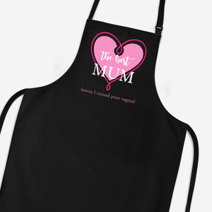 The Best Mum (Sorry I Ruined Your Vagina) - Rude Aprons - Slightly Disturbed - Image 1 of 2