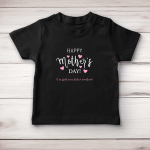 Happy Mother's Day (I'm Glad You Didn't Swallow) - Rude Baby T-Shirts - Slightly Disturbed - Image 3 of 3