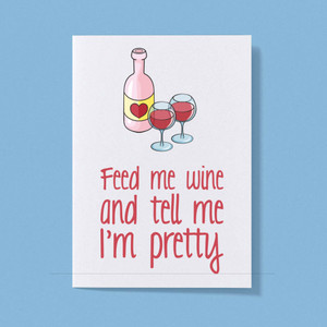 Feed Me Wine - Rude Greeting Card - Slightly Disturbed - Image 1 of 1