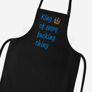 King Of Every Fucking Thing - Rude Aprons - Slightly Disturbed - Image 1 of 2