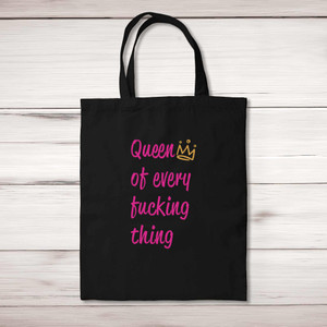 Queen Of Every Fucking Thing - Rude Tote Bags - Slightly Disturbed