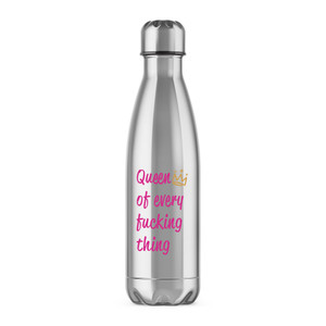 Queen Of Every Fucking Thing - Rude Water Bottles - Slightly Disturbed - Image 1 of 2