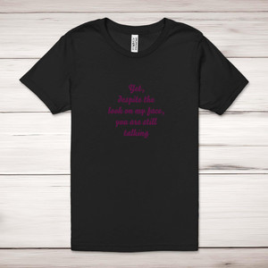 Still Talking - Rude Adult T-Shirt - Slightly Disturbed