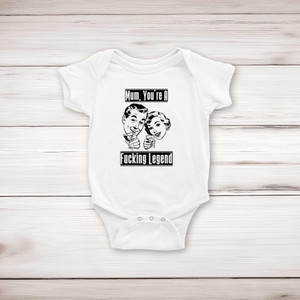 Mum, You're A Fucking Legend - Rude Babygrows & Sleepsuits - Slightly Disturbed - Image 1 of 3