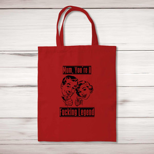 Mum, You're A Fucking Legend - Rude Tote Bags - Slightly Disturbed
