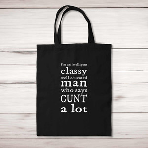 I'm An Intelligent Classy Man - Rude Tote Bags - Slightly Disturbed