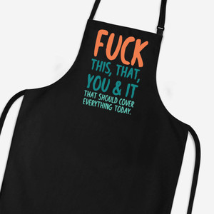 Fuck This, That, You & It - Rude Aprons - Slightly Disturbed - Image 1 of 3