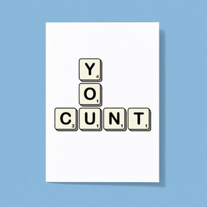 Scrabble Tiles You Cunt - Rude Greeting Card - Slightly Disturbed - Image 1 of 1
