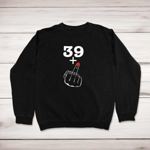 29+, 39+, 49+ or 59+ Lady's Middle Finger - Rude Sweatshirts - Slightly Disturbed - Image 1 of 4