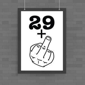 29+, 39+, 49+ or 59+ Middle Finger - Rude Posters - Slightly Disturbed - Image 1 of 4