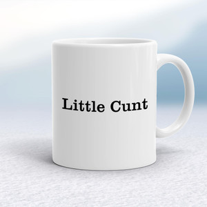 Little Cunt - Rude Mugs - Slightly Disturbed - Image 1 of 14