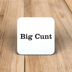 Big Cunt - Rude Coaster - Slightly Disturbed - Image 1 of 1