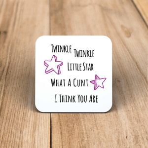 Twinkle Twinkle Little Star What A Cunt I Think You Are - Rude Coaster - Slightly Disturbed - Image 1 of 1