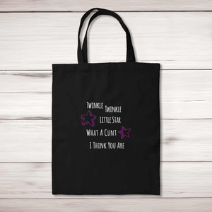 Twinkle Twinkle Little Star What A Cunt I Think You Are - Rude Tote Bags - Slightly Disturbed