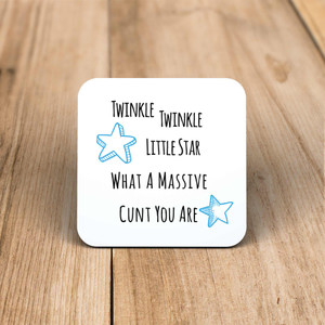 Twinkle Twinkle Little Star What A Massive Cunt You Are - Rude Coaster - Slightly Disturbed - Image 1 of 1