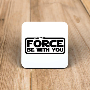 May The Force Be With You - Geeky Coaster - Slightly Disturbed - Image 1 of 1