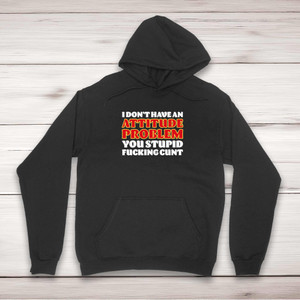 Attitude Problem - Rude Hoodies - Slightly Disturbed - Image 1 of 2