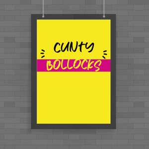 Cunty Bollocks - Rude Posters - Slightly Disturbed - Image 1 of 1