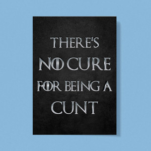 There's No Cure for Being A Cunt - Rude Greeting Card - Slightly Disturbed - Image 1 of 1