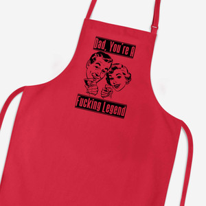 Dad, You're A Fucking Legend - Rude Aprons - Slightly Disturbed - Image 1 of 2