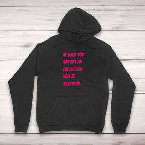 Not as Old As Next Year - Novelty Hoodies - Slightly Disturbed - Image 1 of 2